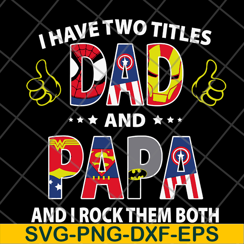 FTD19052118-i have two titles dad and papa and i rock them both svg, png, dxf, eps digital file FTD19052118.jpg