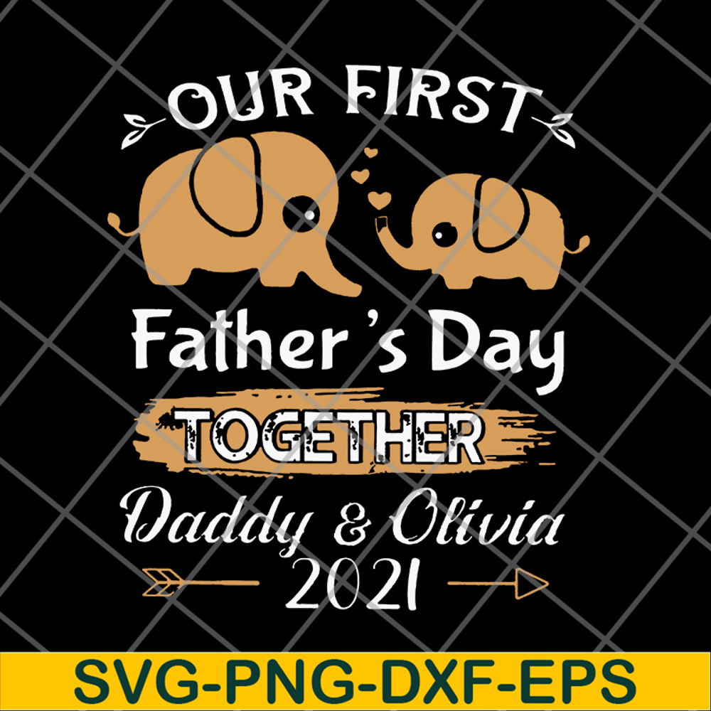 FTD26052113-Our First Father's Day Together svg, png, dxf, eps digital file FTD26052113.jpg
