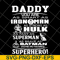 FTD2804203-Daddy you are my super hero marvel fathers day, Fathers Day svg, png, dxf, eps digital file FTD2804203.jpg