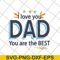 FTD28042122-I love you dad you are the best svg, Fathers day svg, png, dxf, eps digital file FTD28042122.jpg