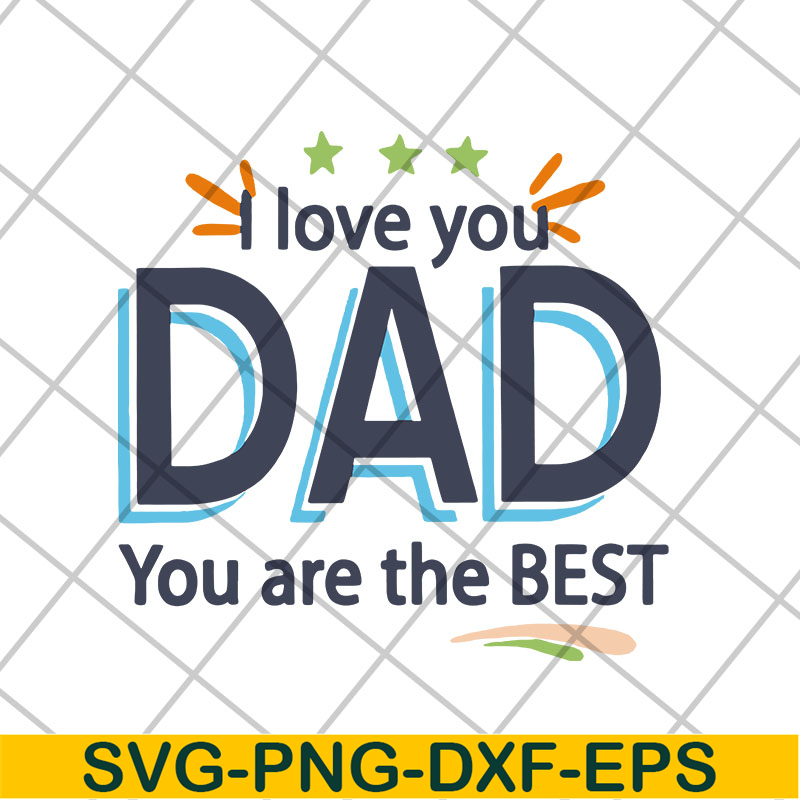 FTD28042122-I love you dad you are the best svg, Fathers day svg, png, dxf, eps digital file FTD28042122.jpg
