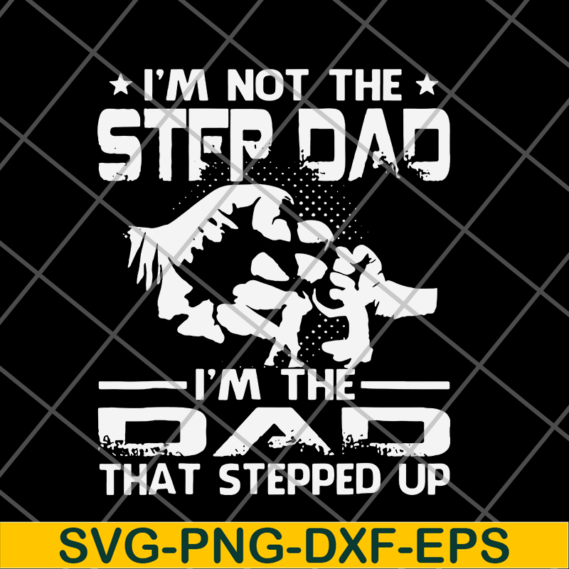 FTD29052132-i'm not the step dad svg, png, dxf, eps digital file FTD29052132.jpg