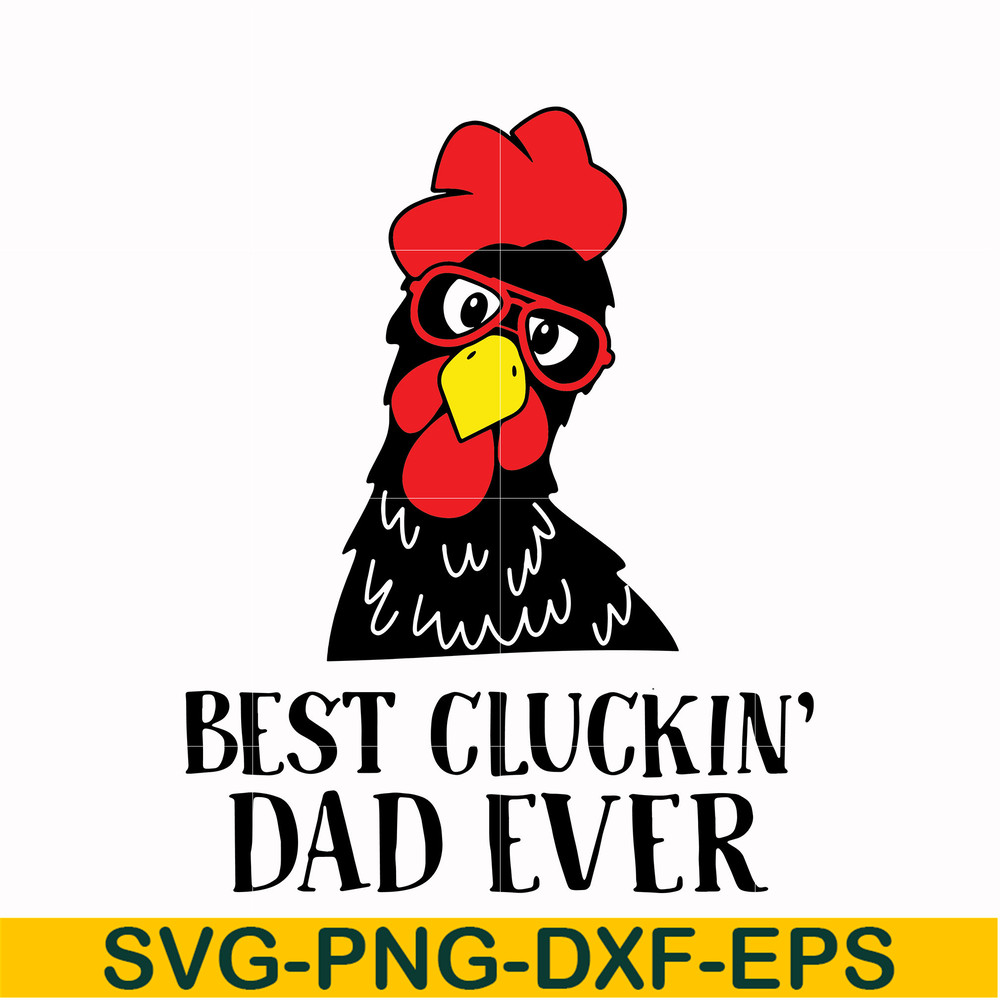 FTD41-Best cluckin' dad ever svg, png, dxf, eps, digital file FTD41.jpg