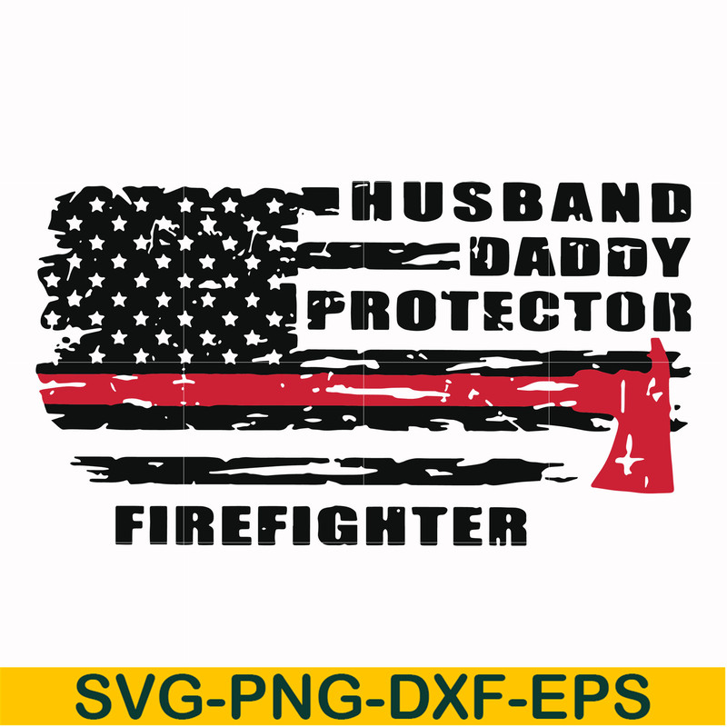 FTD42-Husband daddy protector Firefighter svg, png, dxf, eps, digital file FTD42.jpg