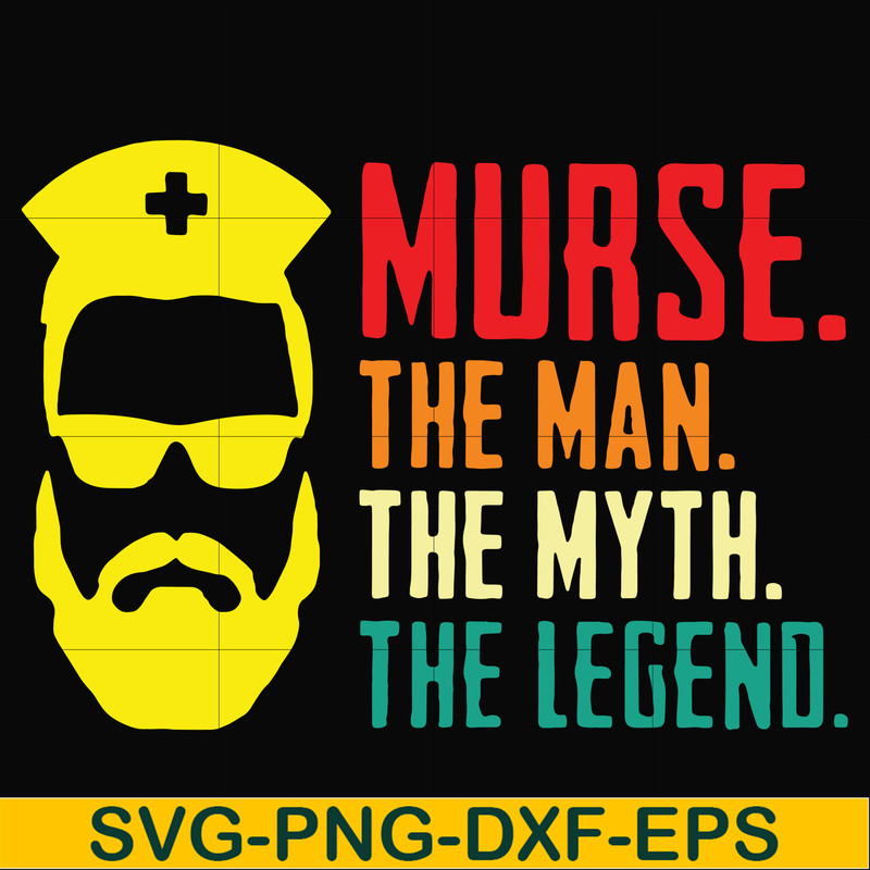 FTD50-Murse, the man, the myth, the legend svg, png, dxf, eps, digital file FTD50.jpg