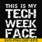 HLW0001-this is my tech week face svg, halloween svg, png, dxf, eps digital file HLW0001.jpg