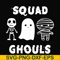 HLW0030-Squad ghouls svg, halloween svg, png, dxf, eps, digital file HLW0030.jpg