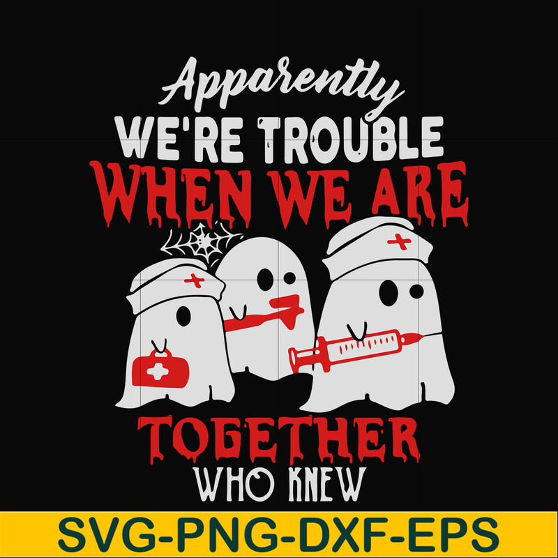 HLW0103- we are trouble when we are togerther who knew svg, png, dxf, eps digital file HLW0103.jpg