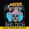 HLW0156-Nacho average rad tech svg, png, dxf, eps digital file HLW0156.jpg
