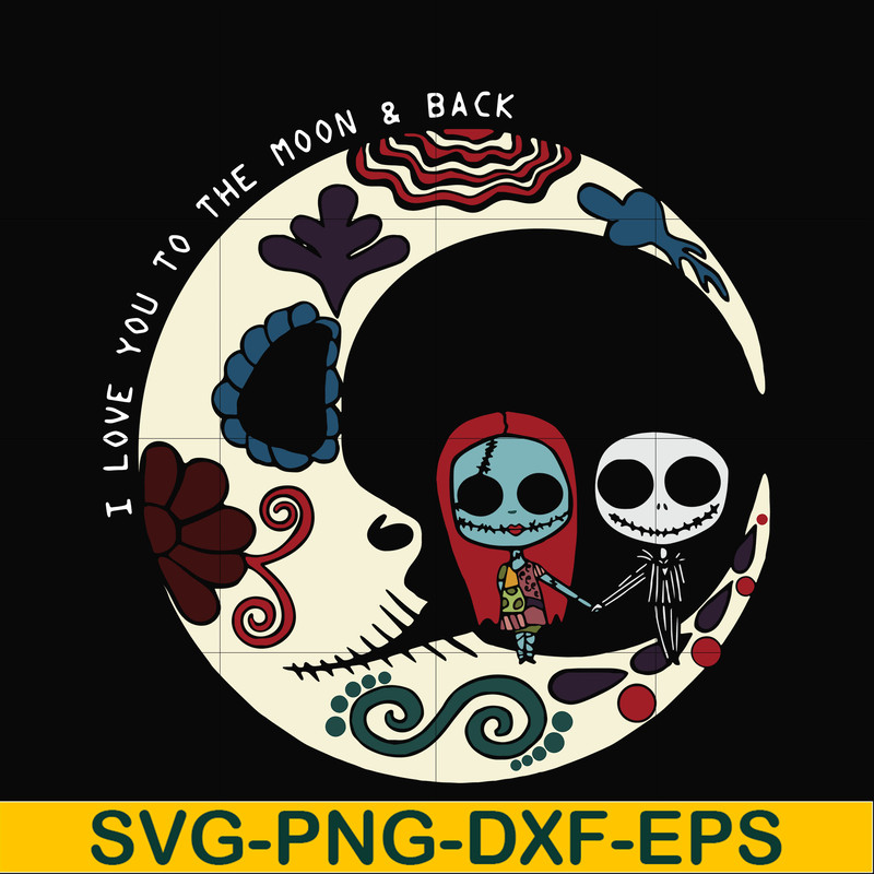 HLW0169-Sally and Jack Skellington I love you to the moon and back svg, png, dxf, eps digital file HLW0169.jpg