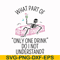 HLW0174-What part of only one drink do i not understand svg, png, dxf, eps digital file HLW0174.jpg