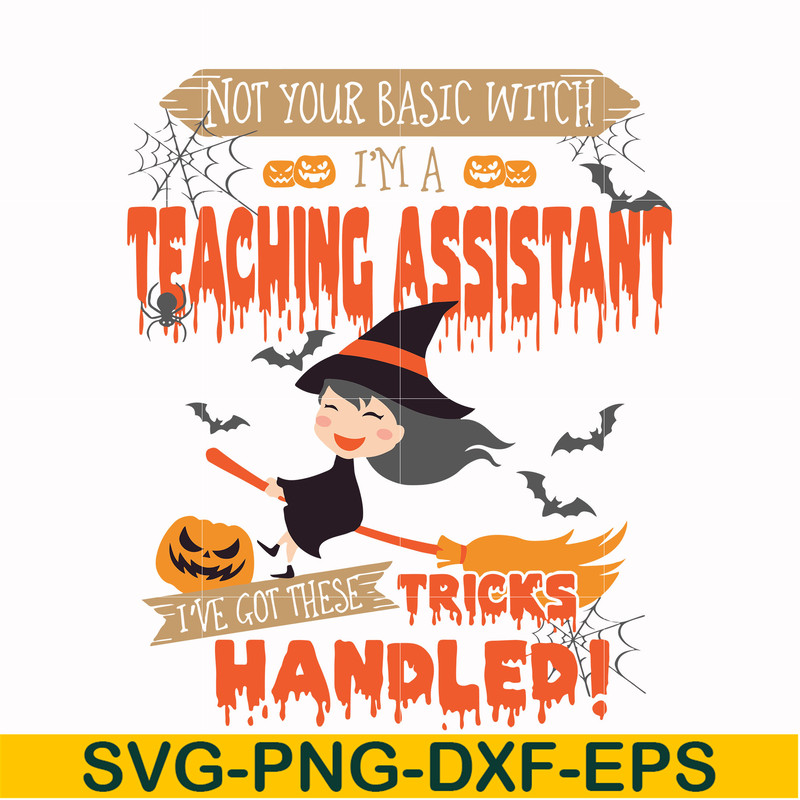 HLW20072014-Not your basic witch Im a teaching assistant svg, png, dxf, eps digital file HLW20072014.jpg
