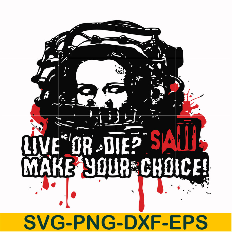 HLW2307208-Live or die make your choice svg, halloween svg, png, dxf, eps digital file HLW2307208.jpg