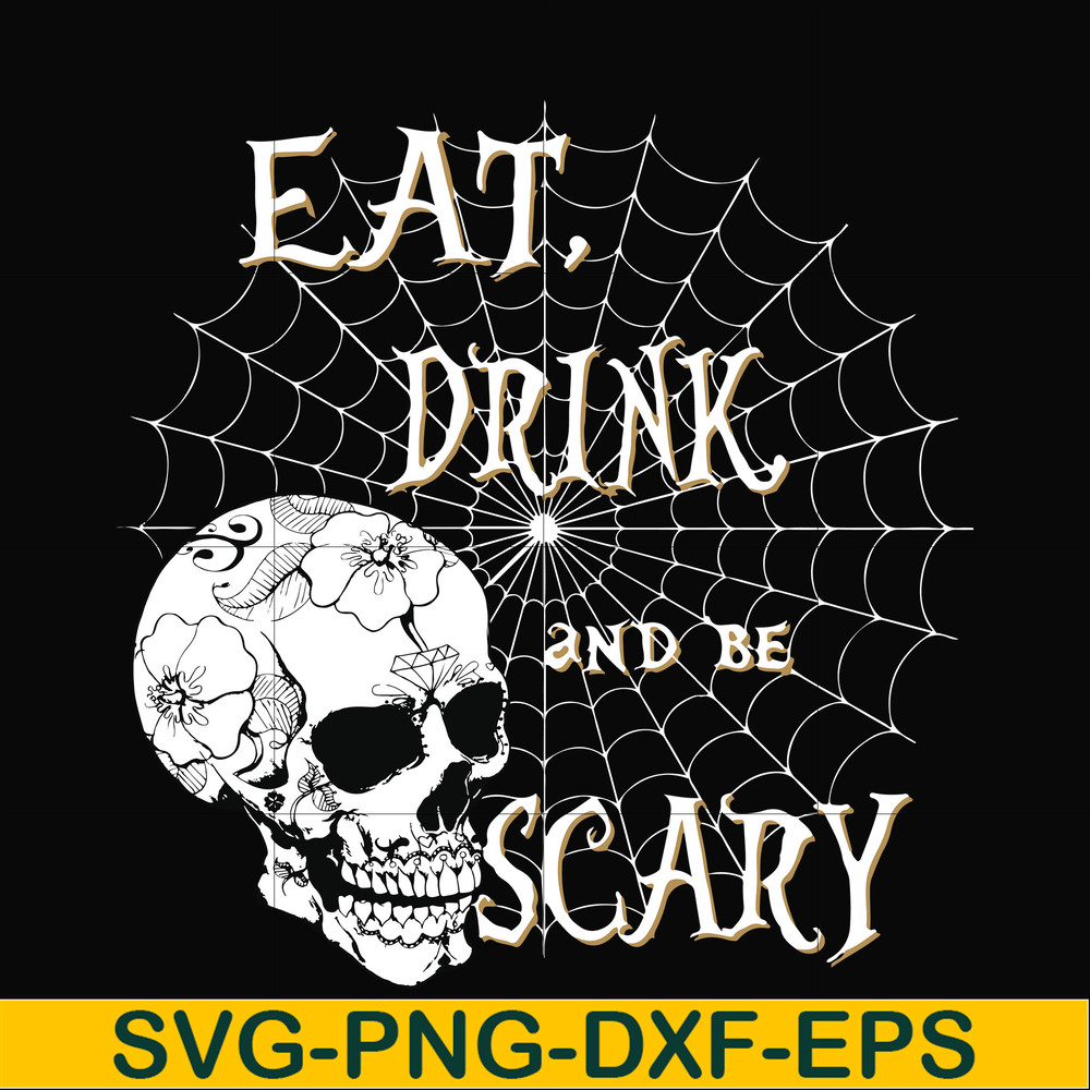 HLW24072018-Eat drink and be scary svg, halloween svg, png, dxf, eps digital file HLW24072018.jpg
