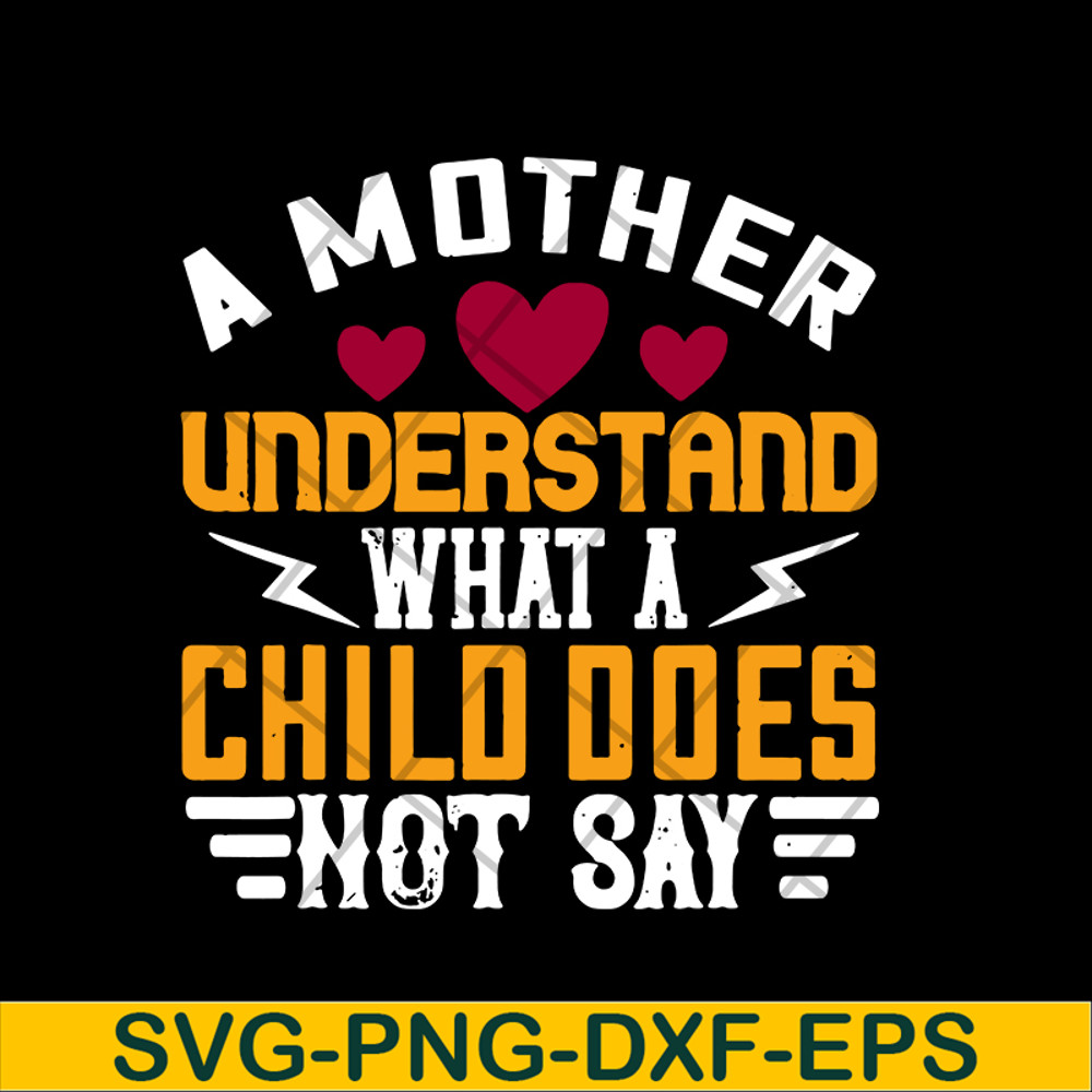 MTD02042107-A mother understand svg, Mother's day svg, eps, png, dxf digital file MTD02042107.jpg