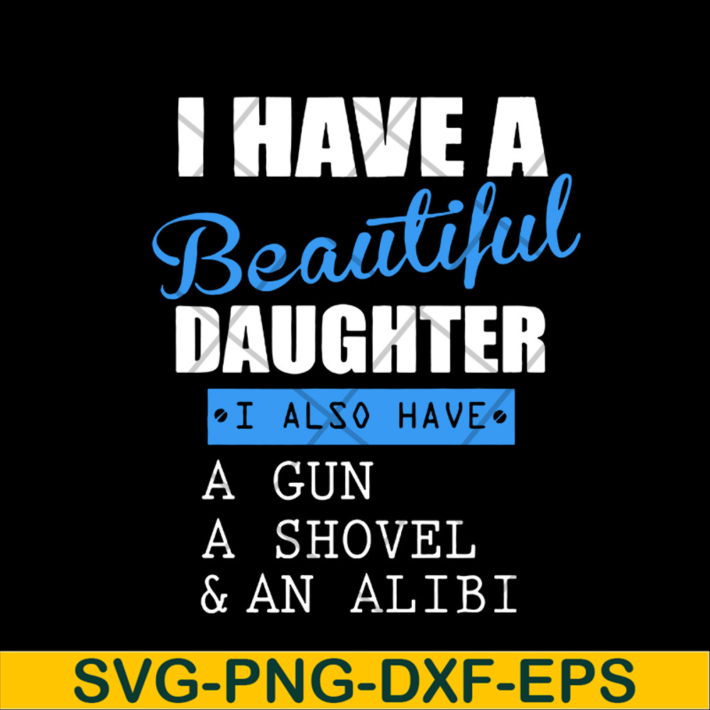 MTD03042115-I have a beautiful daughter svg,Mother's day svg, eps, png, dxf digital file MTD03042115.jpg