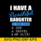 MTD03042115-I have a beautiful daughter svg,Mother's day svg, eps, png, dxf digital file MTD03042115.jpg