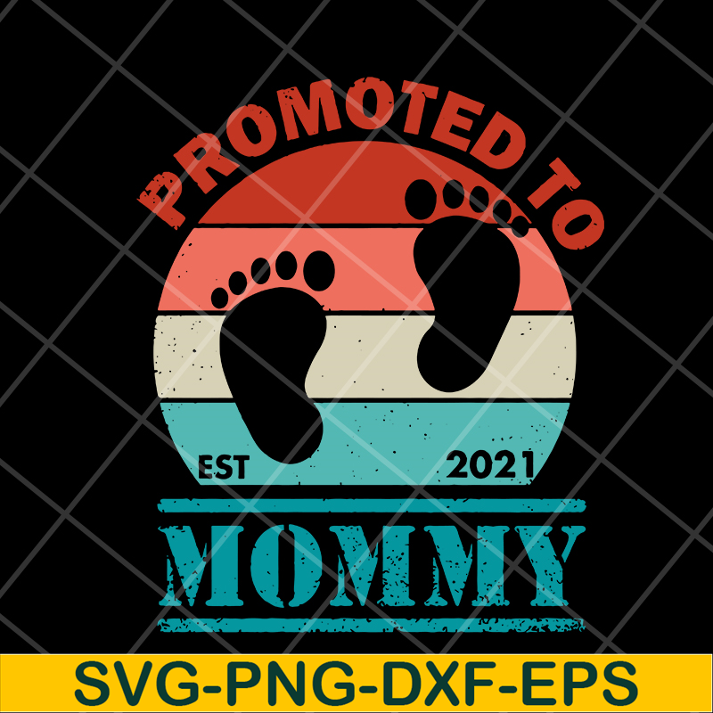 MTD05042110-Promoted to mommy svg, Mother's day svg, eps, png, dxf digital file MTD05042110.jpg