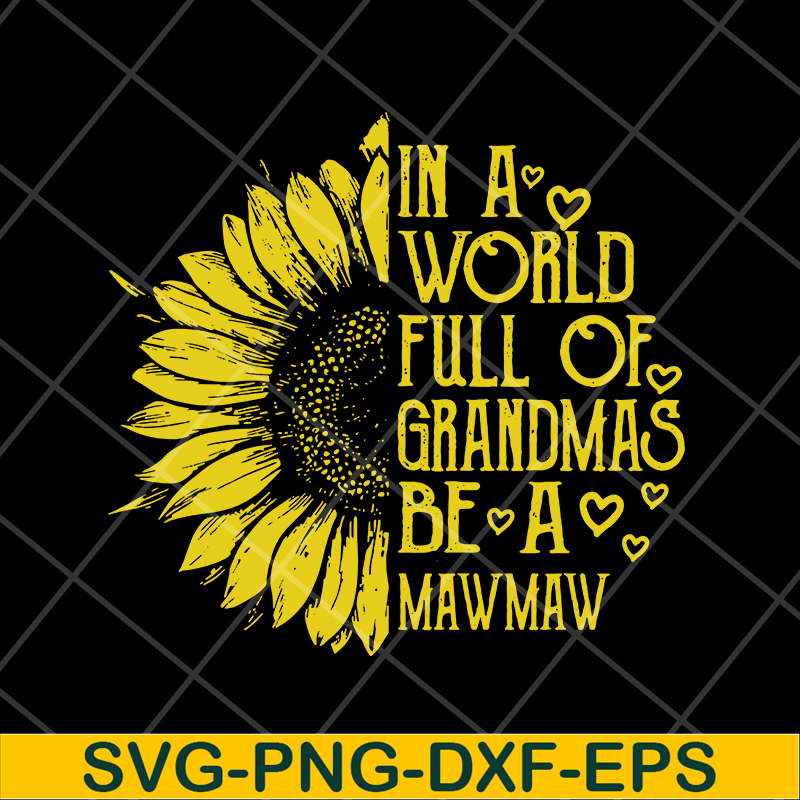 MTD05042136-In a world full of grandma be a mawmaw svg, Mother's day svg, eps, png, dxf digital file MTD05042136.jpg