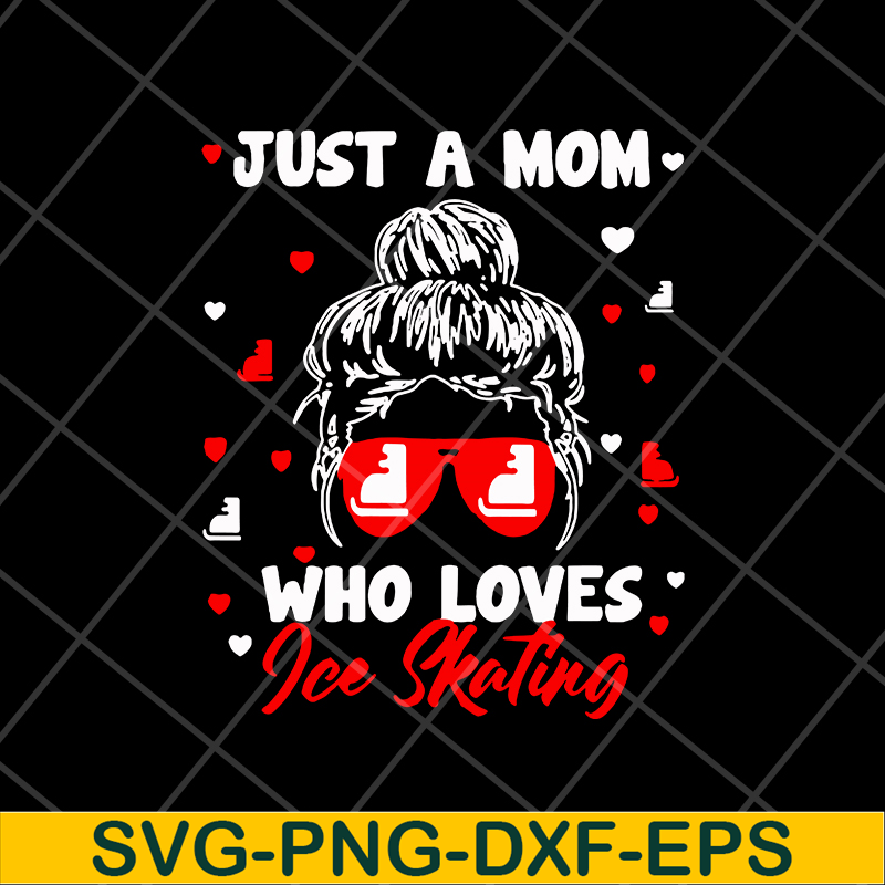 MTD05042148-just a mom who loves ice skating svg, Mother's day svg, eps, png, dxf digital file MTD05042148.jpg