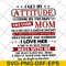 MTD10042115-i get my attitude from my freakin svg, Mother's day svg, eps, png, dxf digital file MTD10042115.jpg