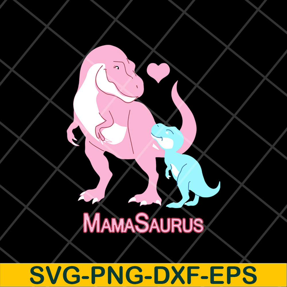 MTD13042112-mamasaurus svg, Mother's day svg, eps, png, dxf digital file MTD13042112.jpg