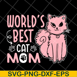 world's bets cat mom svg, mother's day svg, eps, png, dxf digital file mtd13042123