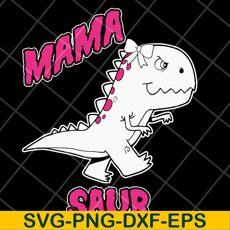 MTD13042127-Mama saur svg, Mother's day svg, eps, png, dxf digital file MTD13042127.jpg