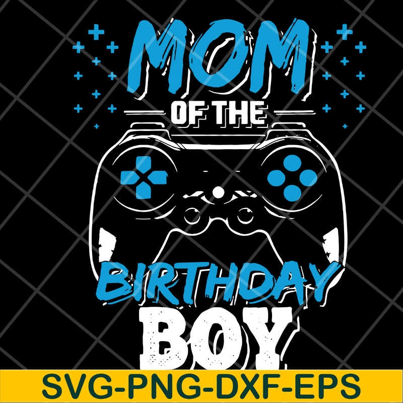 MTD15042121-Mom of the birthday boy svg, Mother's day svg, eps, png, dxf digital file MTD15042121.jpg