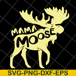mama moose svg, mother's day svg, eps, png, dxf digital file mtd15042124