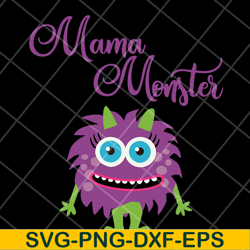 mama monster svg, mother's day svg, eps, png, dxf digital file mtd15042128