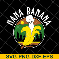 nana banana svg, mother's day svg, eps, png, dxf digital file mtd15042131