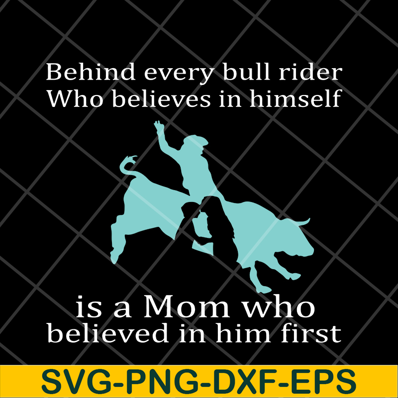 MTD15042133-Behind every bull svg, Mother's day svg, eps, png, dxf digital file MTD15042133.jpg