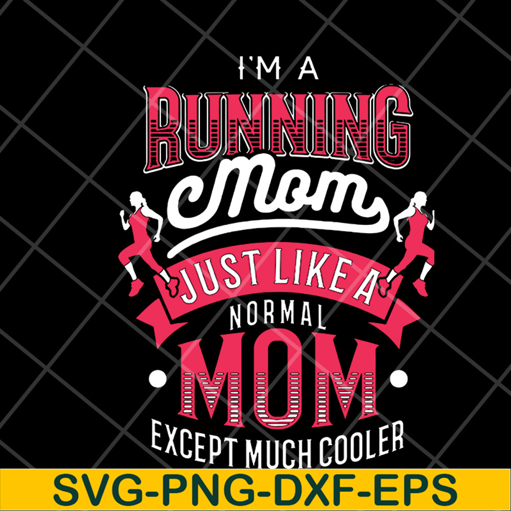 MTD16042104-I'm a running mom svg, Mother's day svg, eps, png, dxf digital file MTD16042104.jpg