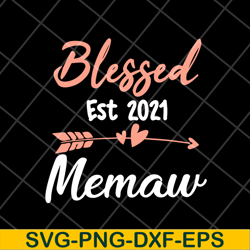 womens blessed memaw est 2021 svg, mother's day svg, eps, png, dxf digital file mtd16042138
