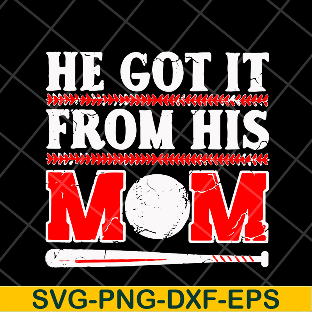 MTD1702113-He got it from his mom svg, Mother's day svg, eps, png, dxf digital file MTD1702113.jpg
