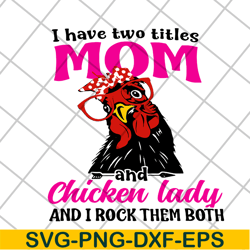 i have two titles mom svg, mother's day svg, eps, png, dxf digital file mtd1702117