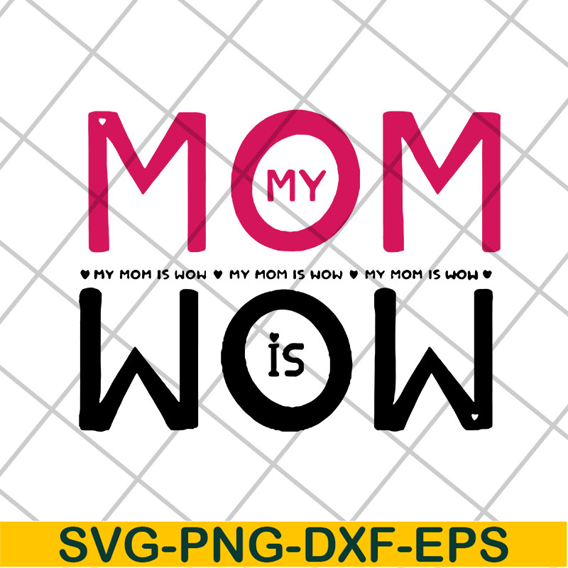MTD22042102-My mom svg, Mother's day svg, eps, png, dxf digital file MTD22042102.jpg
