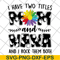 MTD22042108-i have two titles mom svg, Mother's day svg, eps, png, dxf digital file MTD22042108.jpg