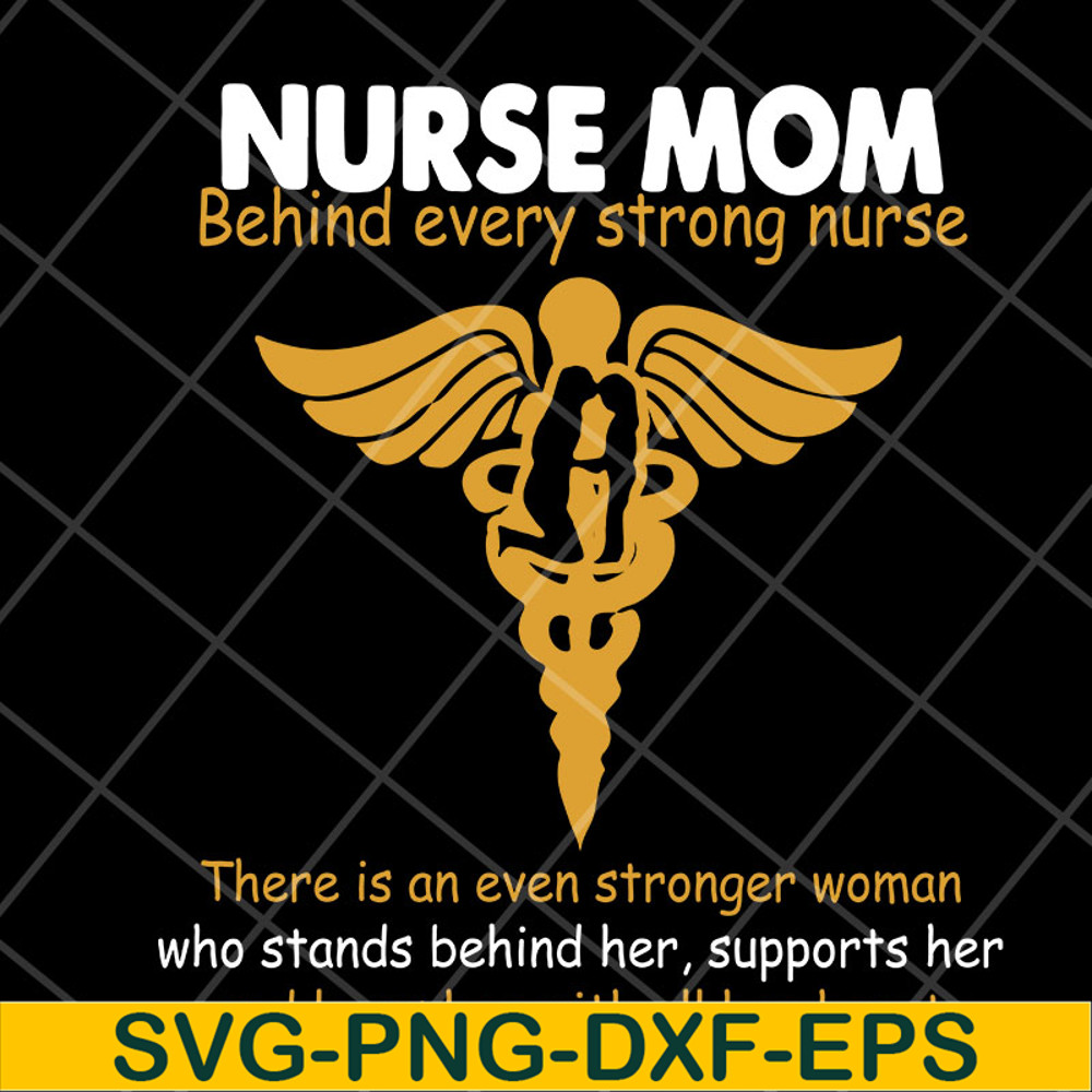 MTD22042118-Nurse mom behind every svg, Mother's day svg, eps, png, dxf digital file MTD22042118.jpg
