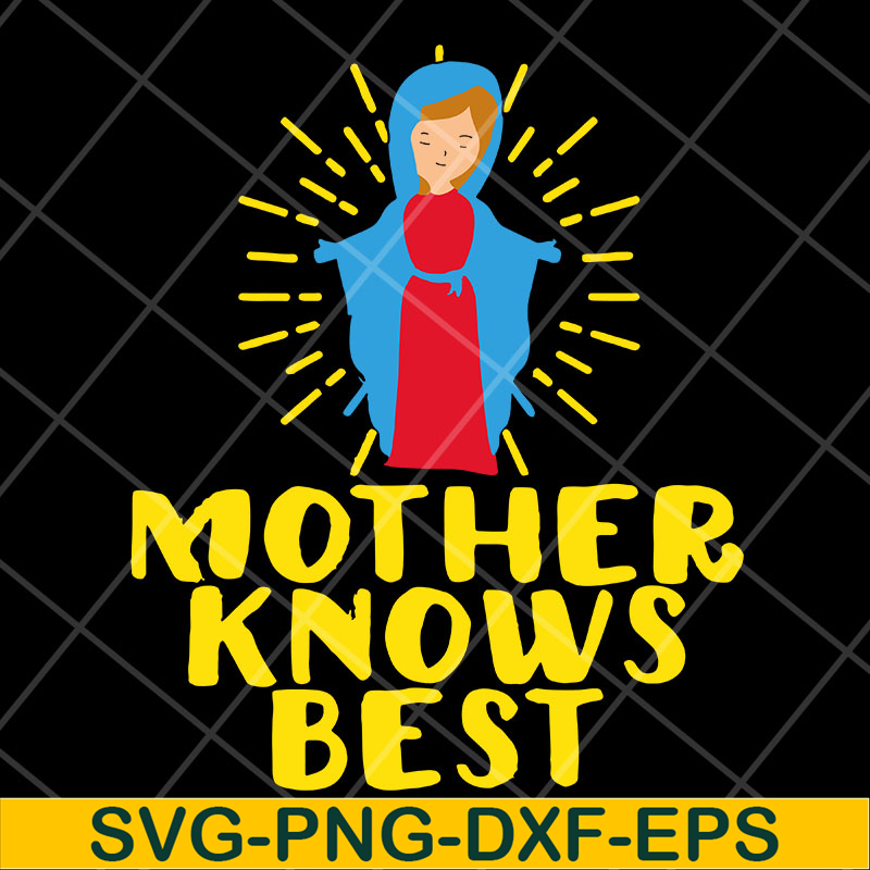 MTD22042130-Mother knows best svg, Mother's day svg, eps, png, dxf digital file MTD22042130.jpg
