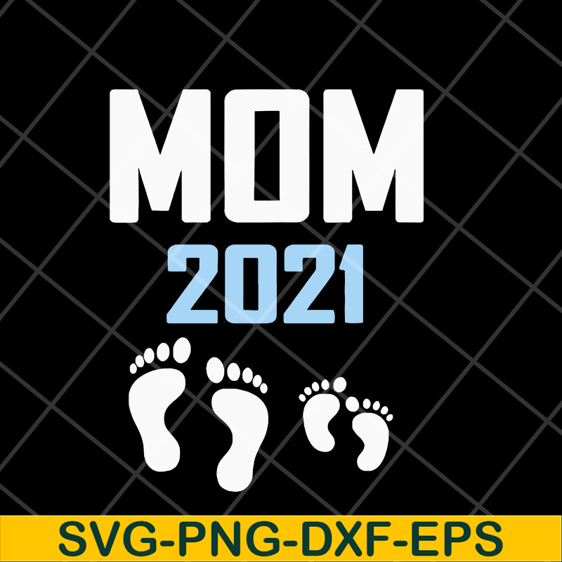 MTD23042122-Mom 2021 svg, Mother's day svg, eps, png, dxf digital file MTD23042122.jpg