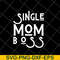 MTD23042142-Single mom boss mommy mother svg, Mother's day svg, eps, png, dxf digital file MTD23042142.jpg