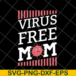 virus free mom mother's day svg, mother's day svg, eps, png, dxf digital file mtd23042143