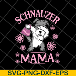schnauzer mama svg, mother's day svg, eps, png, dxf digital file mtd26042102