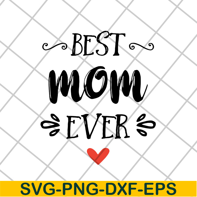 MTD26042103-Best mom ever, Mother's day svg, eps, png, dxf digital file MTD26042103.jpg