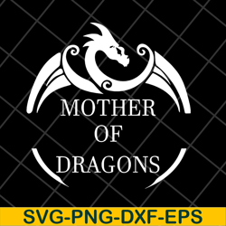 mother of dragons svg, mother's day svg, eps, png, dxf digital file mtd27042118