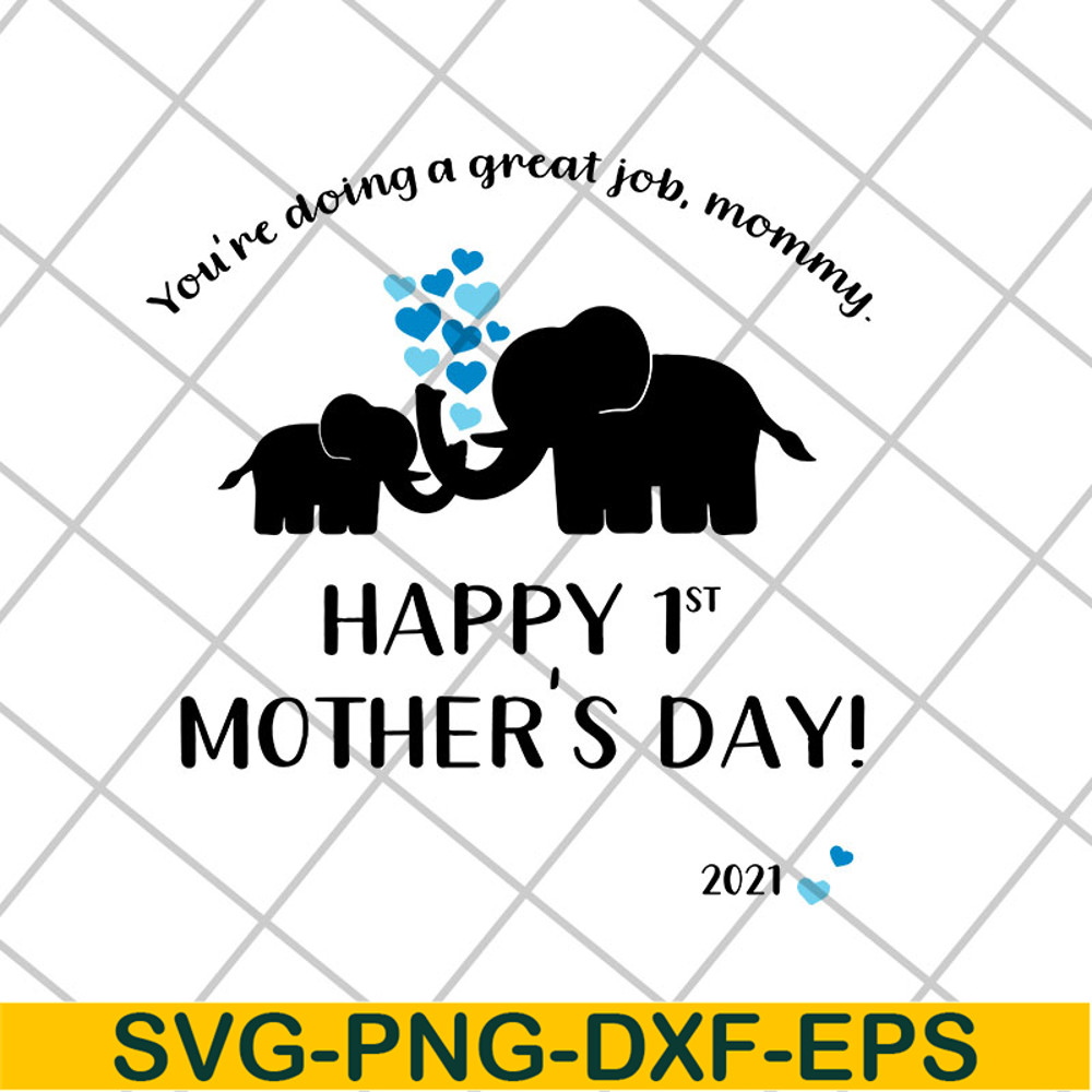 MTD27042125-happy 1st mother's day svg, Mother's day svg, eps, png, dxf digital file MTD27042125.jpg