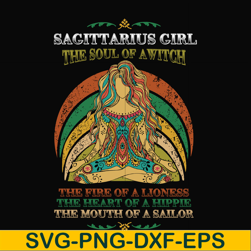 NBD0040-Sagittarius girl the soul of a witch svg, the fire of a lioness, the heart of a hippie, the mouth of a sailor svg, png, dxf, eps digital file NBD0040.jp