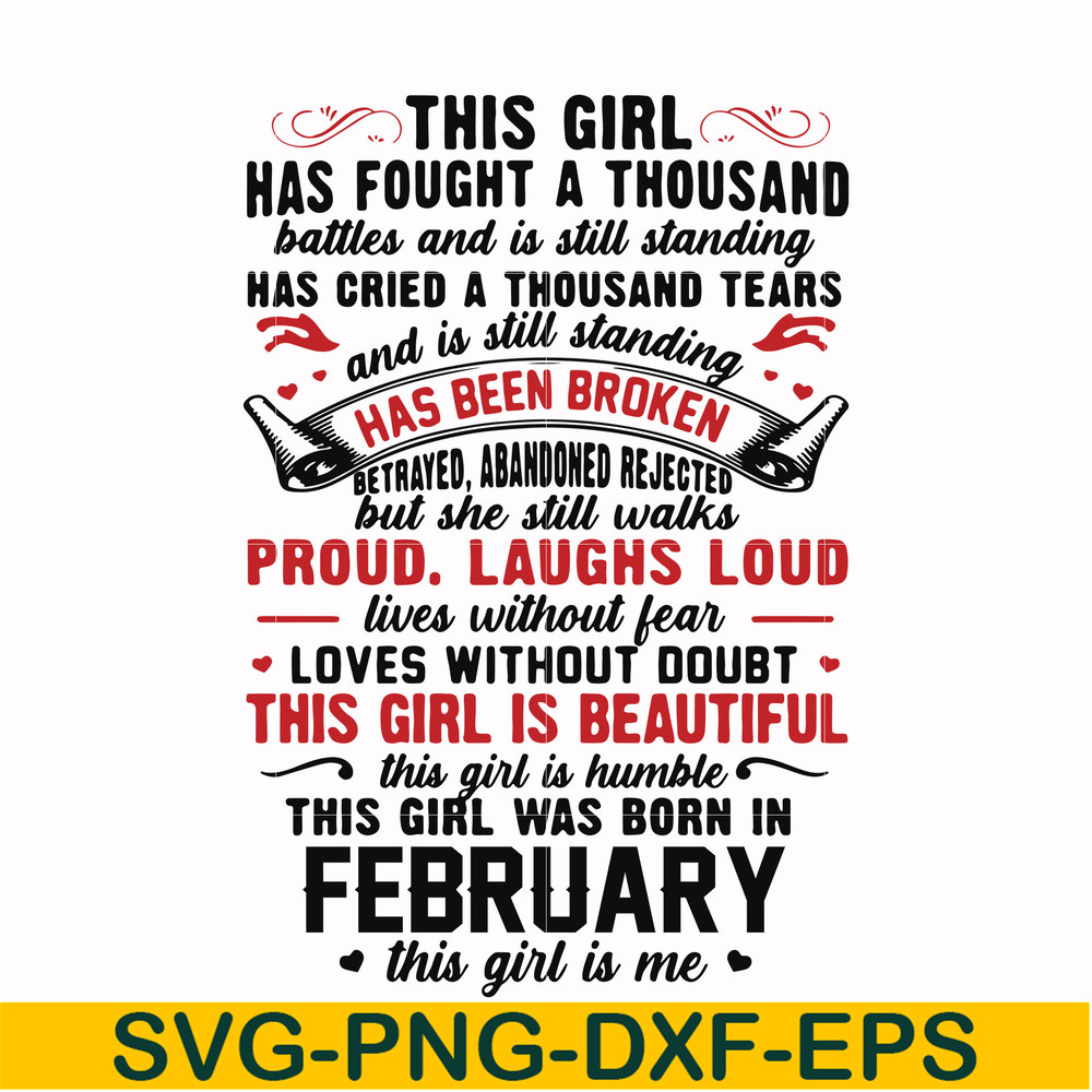 NBD0098-This girl has fought a thousand battles and is still standing svg, This girl was born in february svg, birthday svg, png, dxf, eps digital file NBD0098.